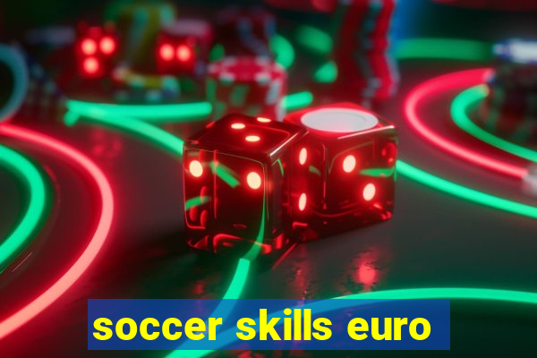 soccer skills euro